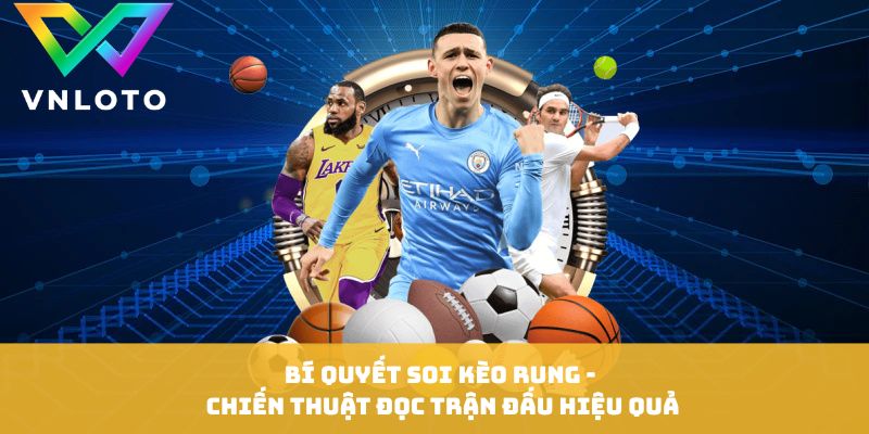 Bí Quyết Soi Kèo Rung thumb