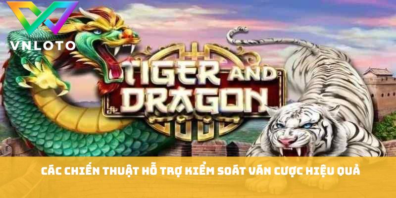 Các chiến thuật hỗ trợ kiểm soát ván cược hiệu quả
