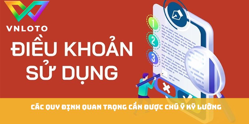 Các quy định quan trọng cần được chú ý kỹ lưỡng