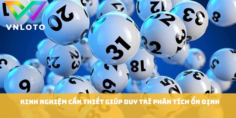 Kinh nghiệm cần thiết giúp duy trì phân tích ổn định